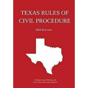 Texas Rules of Civil Procedure; 2020 Edition, Paperback - Michigan Legal Publishing Ltd imagine