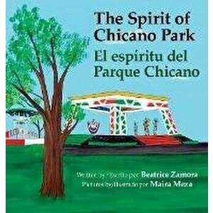 The Spirit of Chicano Park: El espritu del parque Chicano, Hardcover - Beatrice Zamora imagine