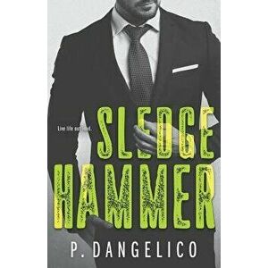 Sledgehammer, Paperback - P. Dangelico imagine