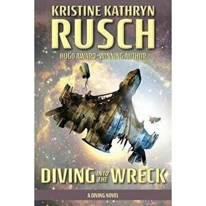 Diving into the Wreck: A Diving Novel, Paperback - Kristine Kathryn Rusch imagine