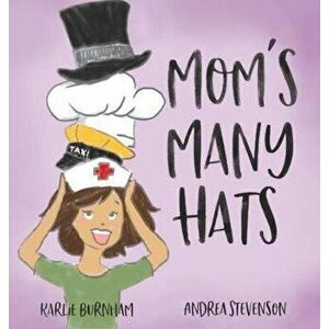 Mom's Many Hats, Hardcover - Karlie Burnham imagine