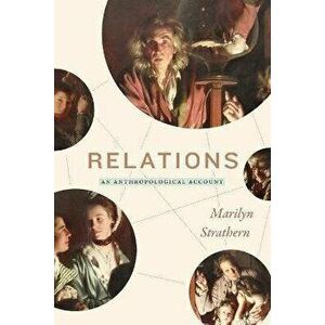 Relations: An Anthropological Account, Paperback - Marilyn Strathern imagine