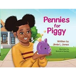 Pennies for Piggy, Paperback - Jimia L. Jones imagine