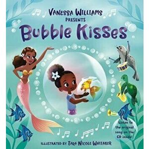 Bubble Kisses [With CD (Audio)], Hardcover - Vanessa Williams imagine