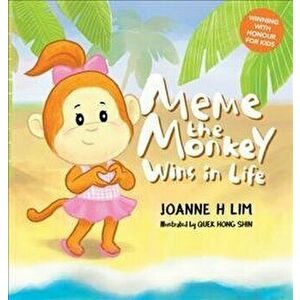 Meme the Monkey: Wins in Life, Paperback - Joanne H. Lim imagine