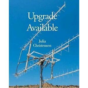 Upgrade Available, Paperback - Julia Christensen imagine