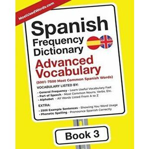 Spanish Frequency Dictionary - Advanced Vocabulary: 5001-7500 Most Common Spanish Words, Paperback - Mostusedwords imagine