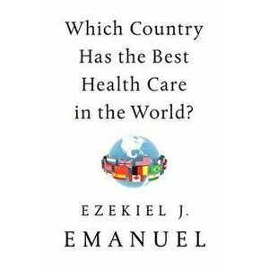 Which Country Has the World's Best Health Care?, Hardcover - Ezekiel J. Emanuel imagine