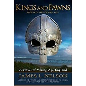 Kings and Pawns: A Novel of Viking Age England, Paperback - James L. Nelson imagine