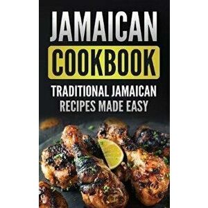 Jamaican Cookbook: Traditional Jamaican Recipes Made Easy, Hardcover - Grizzly Publishing imagine