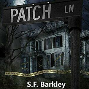 Patch Lane, Hardcover - S. F. Barkley imagine