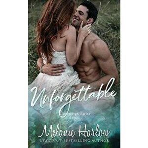 Unforgettable: A Small Town Second Chance Sports Romance, Paperback - Melanie Harlow imagine