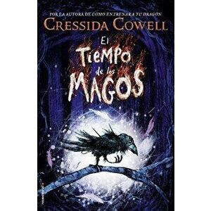 El Tiempo de Los Magos, Hardcover - Cressida Cowell imagine