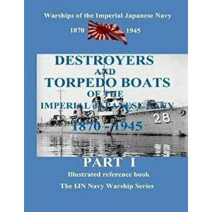 Printing and selling books: Destroyers and Torpedo Boats of the Imperial Japanese Navy 1870 - 1945, Paperback - Alexandr Nicolaevich Batalov imagine