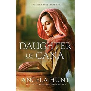 Daughter of Cana, Hardcover - Angela Hunt imagine