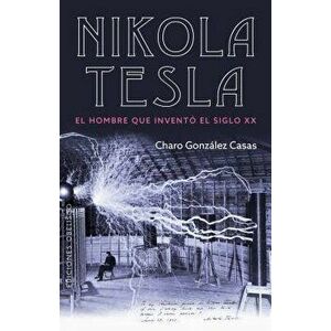 Nikola Tesla, Paperback - Charo Gonzalez Casas imagine