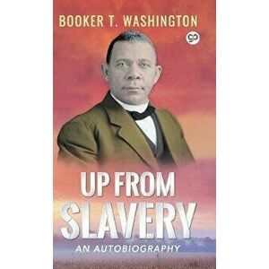 Up From Slavery, Hardcover - Booker T. Washington imagine