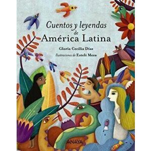 Cuentos Y Leyendas de Amrica Latina, Hardcover - Gloria Cecilia Diaz imagine