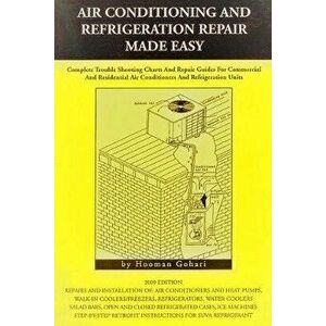 Air conditioning and refrigeration repair made easy: Complete easy to understand air conditioning and refrigeration diagnostic charts and hands on rep imagine