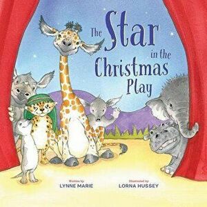 The Star in the Christmas Play, Hardcover - Lynne imagine
