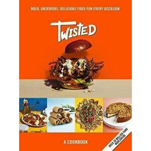 Twisted: A Cookbook- Unserious Food Tastes Seriously Good, Hardcover - Team Twisted imagine