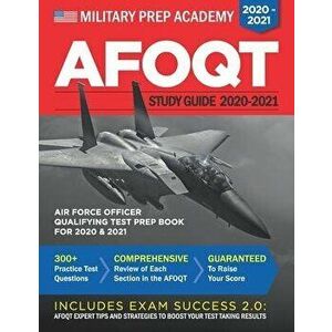 AFOQT Study Guide 2020-2021 Air Force Officer Qualifying Test Prep Book for 2020 and 2021: New Edition, Paperback - Military Prep Academy imagine