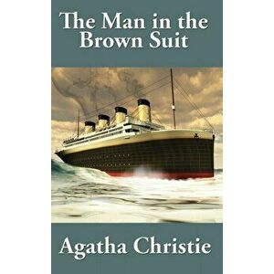 The Man in the Brown Suit by Agatha Christie, Hardcover - Agatha Christie imagine