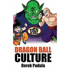 Dragon Ball Culture Volume 5: Demons, Hardcover - Derek Padula imagine