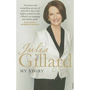My Story, Paperback - Julia Gillard imagine