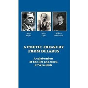 A Poetic Treasury from Belarus: A celebration of the life and work of Vera Rich, Hardcover - David Parry imagine