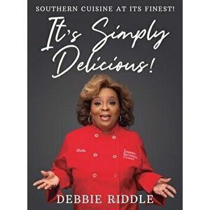 It's Simply Delicious, Hardcover - Deborah Jean Riddle imagine