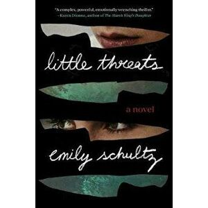 Little Threats, Paperback - Emily Schultz imagine