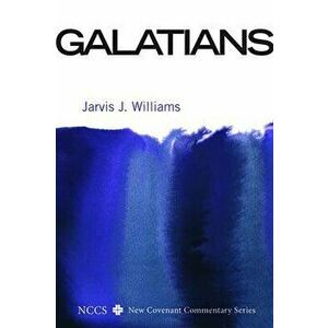 Galatians, Paperback - Jarvis J. Williams imagine
