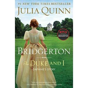 The Duke and I: Bridgerton, Hardcover - Julia Quinn imagine