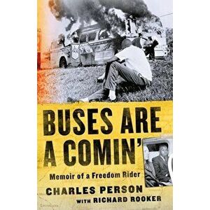 Buses Are a Comin': Memoir of a Freedom Rider, Hardcover - Charles Person imagine
