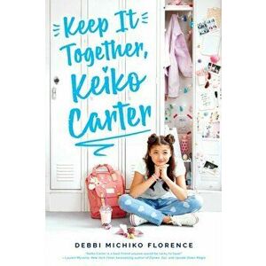 Keep It Together, Keiko Carter, Hardcover - Debbi Michiko Florence imagine