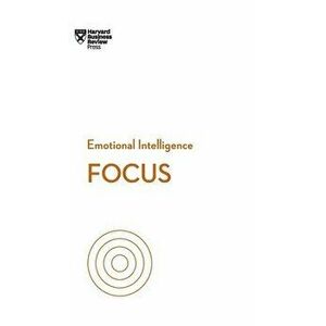 Focus (HBR Emotional Intelligence Series), Hardcover - Harvard Business Review imagine