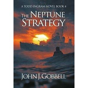 The Neptune Strategy, Hardcover - John J. Gobbell imagine