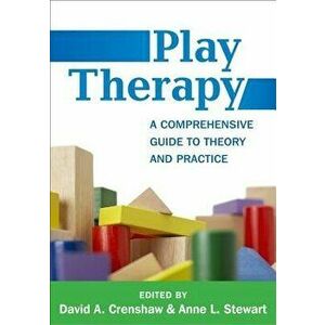 Play Therapy: A Comprehensive Guide to Theory and Practice, Paperback - David A. Crenshaw imagine