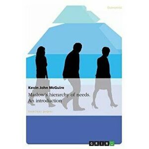 Maslow's hierarchy of needs. An introduction, Paperback - Kevin John McGuire imagine