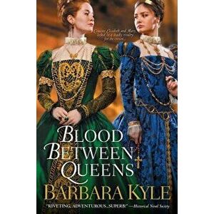 Blood Between Queens, Paperback - Barbara Kyle imagine