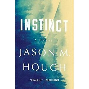Instinct, Hardcover - Jason M. Hough imagine