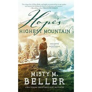 Hope's Highest Mountain, Hardcover - Misty M. Beller imagine