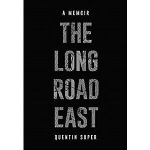 The Long Road East, Hardcover - Quentin Super imagine