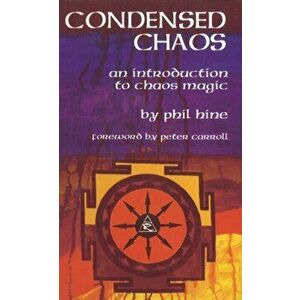 Condensed Chaos: An Introduction to Chaos Magic, Paperback - Peter J. Carroll imagine