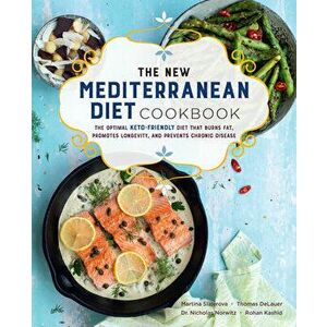 The New Mediterranean Diet Cookbook: The Optimal Keto-Friendly Diet That Burns Fat, Promotes Longevity, and Prevents Chronic Disease - Martina Slajero imagine