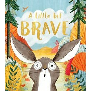 A Little Bit Brave, Hardcover - Nicola Kinnear imagine