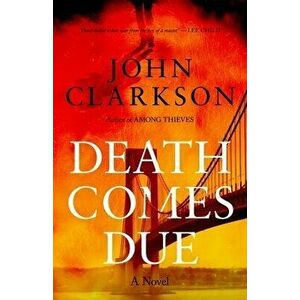 Death Comes Due: A James Beck Crime Thriller, Book 3, Paperback - John Clarkson imagine
