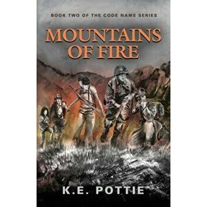 Mountains of Fire, Paperback - K. E. Pottie imagine