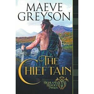 The Chieftain, Paperback - Maeve Greyson imagine